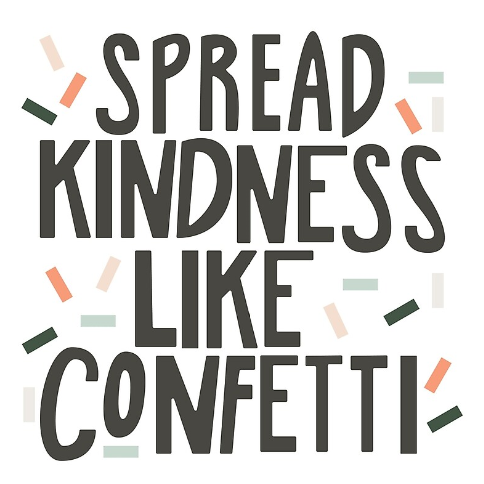 Spread kindness like confetti!